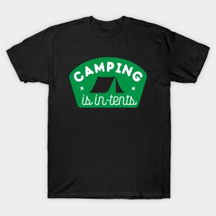 Camping is in-tents T-Shirt